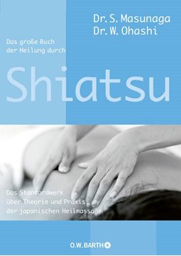 Bild von Masunaga, Shitsuto: Das grosse Buch der Heilung durch Shiatsu