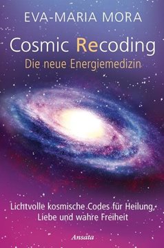 Bild von Mora, Eva-Maria: Cosmic Recoding - Die neue Energiemedizin