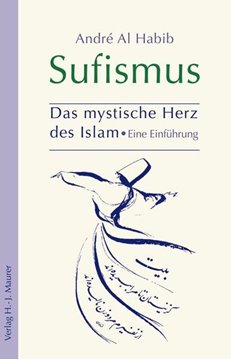 Bild von Al Habib, André: Sufismus - Das mystische Herz des Islam