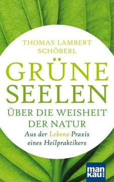 Bild von Schöberl, Thomas Lambert: Grüne Seelen. Über die Weisheit der Natur