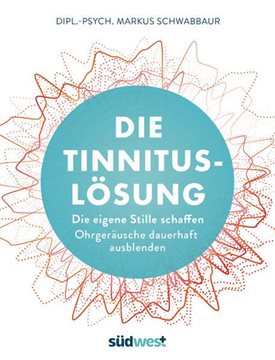 Bild von Schwabbaur, Markus: Die Tinnitus-Lösung