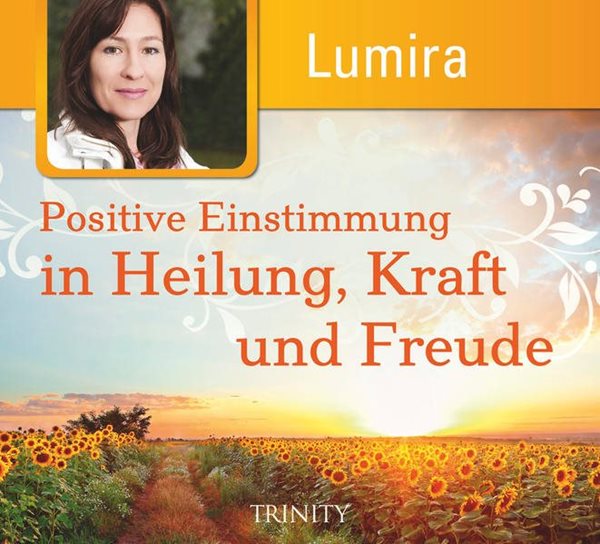 Bild von Lumira: Positive Einstimmung in Heilung, Kraft und Freude