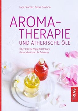 Bild von Cantele, Lora: Aromatherapie und ätherische Öle