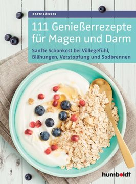 Bild von Löffler, Beate: 111 Genießerrezepte für Magen und Darm