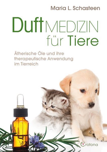 Bild von Schasteen, Maria L.: Duftmedizin für Tiere