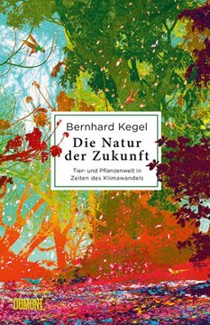 Bild von Kegel, Bernhard: Die Natur der Zukunft