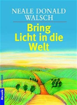 Bild von Walsch, Neale Donald: Bring Licht in die Welt