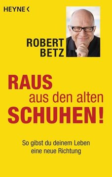 Bild von Betz, Robert: Raus aus den alten Schuhen!