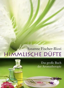 Bild von Fischer-Rizzi, Susanne: Himmlische Düfte
