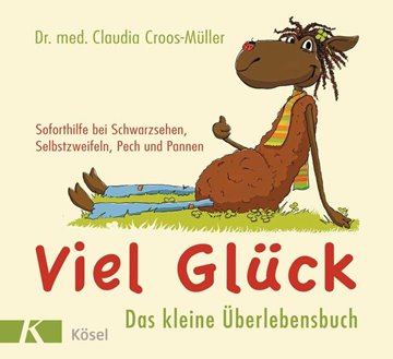 Bild von Croos-Müller, Claudia: Viel Glück - Das kleine Überlebensbuch