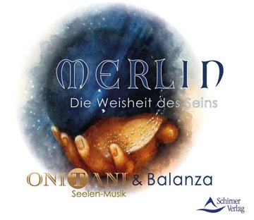 Bild von ONITANI & Balanza: Merlin - Die Weisheit des Seins