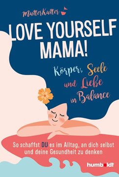 Bild von MutterKutter: Love yourself, Mama!