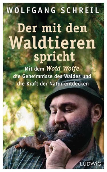 Bild von Schreil, Wolfgang: Der mit den Waldtieren spricht