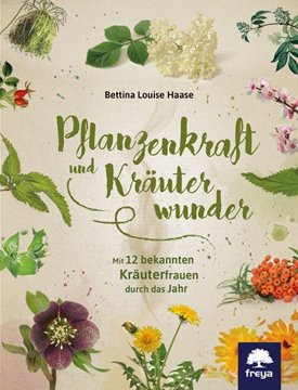 Bild von Haase, Bettina Louise: Pflanzenkraft und Kräuterwunder