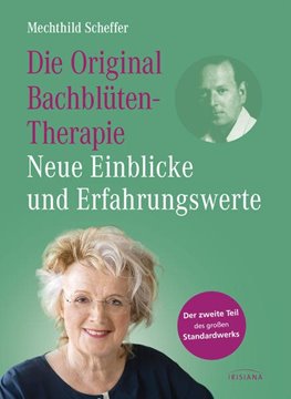 Bild von Scheffer, Mechthild: Die Original Bachblütentherapie - Neue Einblicke und Erfahrungswerte