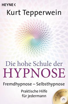 Bild von Tepperwein, Kurt: Die hohe Schule der Hypnose (Inkl. CD)