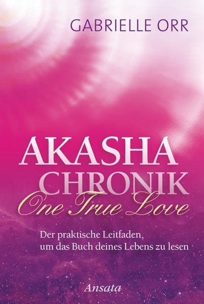 Bild von Orr, Gabrielle: Akasha-Chronik. One True Love