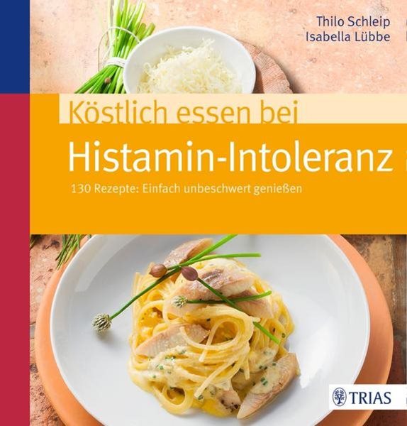 Bild von Schleip, Thilo: Köstlich essen bei Histamin-Intoleranz