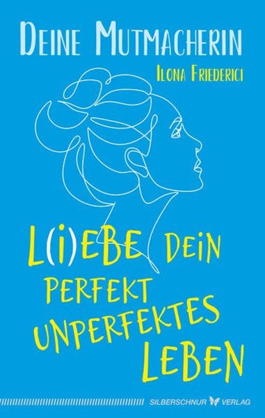 Bild von Friederici, Ilona: L(i)ebe dein perfekt unperfektes Leben