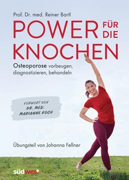 Bild von Bartl, Reiner: Power für die Knochen - Osteoporose vorbeugen, diagnostizieren, behandeln - Übungsteil von Johanna Fellner