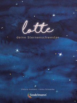 Bild von Alsmann, Viktoria: Lotte - deine Sternenschwester