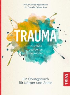 Bild von Reddemann, Luise: Trauma verstehen, bearbeiten, überwinden