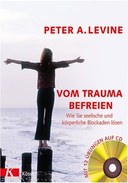 Bild von Levine, Peter A.: Vom Trauma befreien
