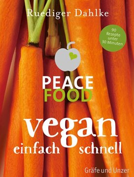 Bild von Dahlke, Ruediger: Peace Food - Vegan einfach schnell