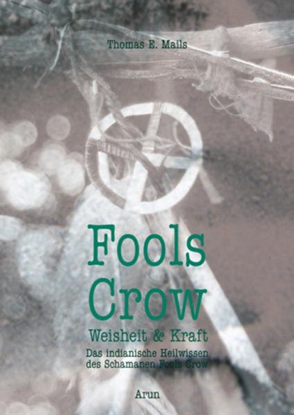 Bild von Mails, Thomas E: Fools Crow - Weisheit und Kraft