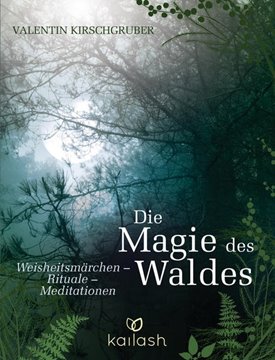 Bild von Kirschgruber, Valentin: Die Magie des Waldes