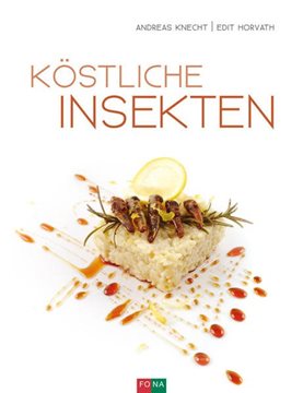 Bild von Knecht, Andreas: Köstliche Insekten