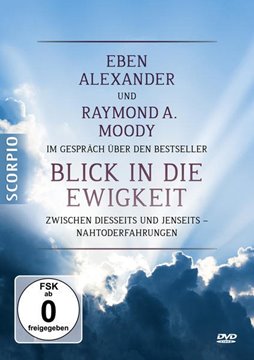 Bild von Eben, Alexander: Eben Alexander und Raymond A. Moody im Gespräch über den Bestseller Blick in die Ewigkeit - DVD