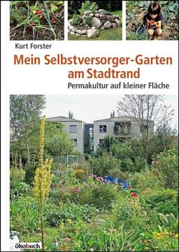 Bild von Forster, Kurt: Mein Selbstversorger-Garten am Stadtrand
