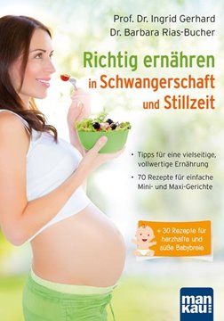 Bild von Gerhard, Prof. Dr. Ingrid: Richtig ernähren in Schwangerschaft und Stillzeit
