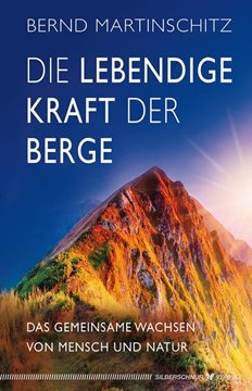 Bild von Martinschitz, Bernd: Die lebendige Kraft der Berge