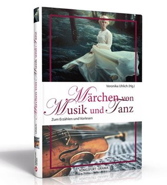 Bild von Uhlich, Veronika (Hrsg.): Märchen von Musik und Tanz