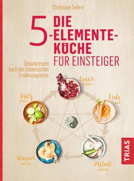 Bild von Seifert, Christiane: Die 5-Elemente-Küche für Einsteiger