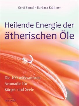 Bild von Samel, Gerti: Heilende Energie der ätherischen Öle