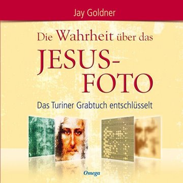 Bild von Goldner, Jay: Die Wahrheit über das Jesus-Foto