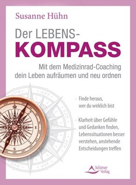 Bild von Hühn, Susanne: Der Lebenskompass - mit dem Medizinrad-Coaching dein Leben aufräumen und neu ordnen