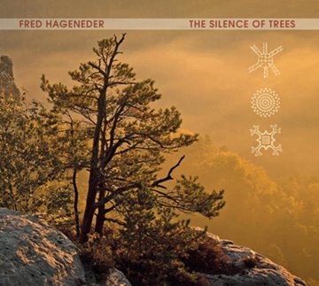 Bild von Hageneder, Fred (Gespielt): The Silence of Trees