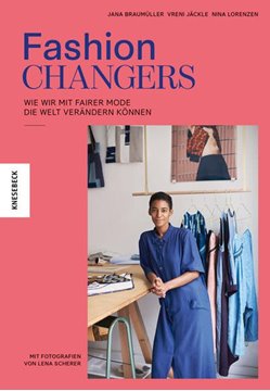 Bild von Braumüller, Jana: Fashion Changers - Wie wir mit fairer Mode die Welt verändern können