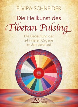 Bild von Schneider, Elvira: Die Heilkunst des Tibetan Pulsing