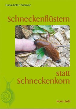 Bild von Posavac, Hans-Peter: Schneckenflüstern statt Schneckenkorn