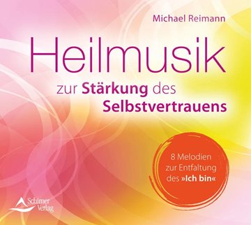 Bild von Reimann, Michael: CD Heilmusik zur Stärkung des Selbstvertrauens