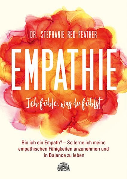 Bild von Red Feather, Stephanie: Empathie - Ich fühle, was du fühlst