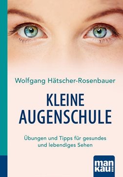 Bild von Hätscher-Rosenbauer, Wolfgang: Kleine Augenschule. Kompakt-Ratgeber