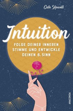 Bild von Howell, Cate: Intuition - Folge deiner inneren Stimme und entwickle deinen 6. Sinn