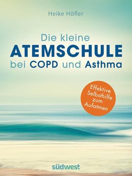 Bild von Höfler, Heike: Die kleine Atemschule bei COPD und Asthma