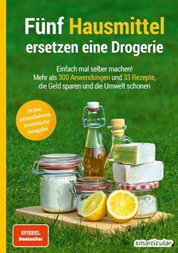 Bild von smarticular Verlag (Hrsg.): Fünf Hausmittel ersetzen eine Drogerie - 3. Auflage, aktualisierte, erweiterte Ausgabe